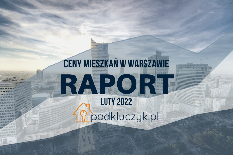ceny mieszkań w Warszawie rynek pierwotny i wtórny luty 2022