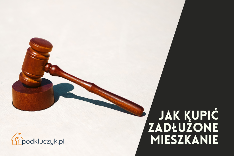 Jak kupić zadłużone mieszkanie z licytacji komorniczej
