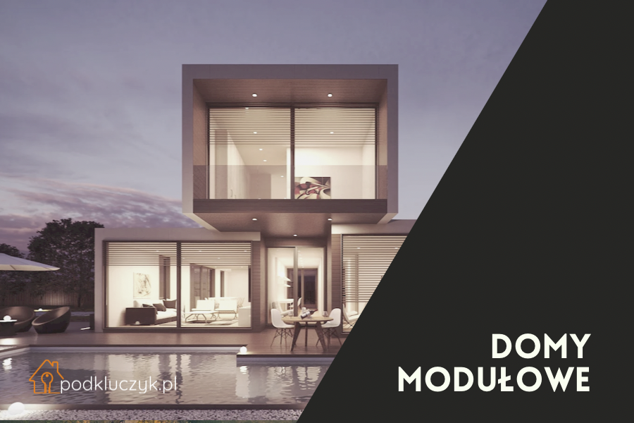 domy modułowe - zalety budownictwa modułowego dlaczego dom modułowy to dobry pomysł