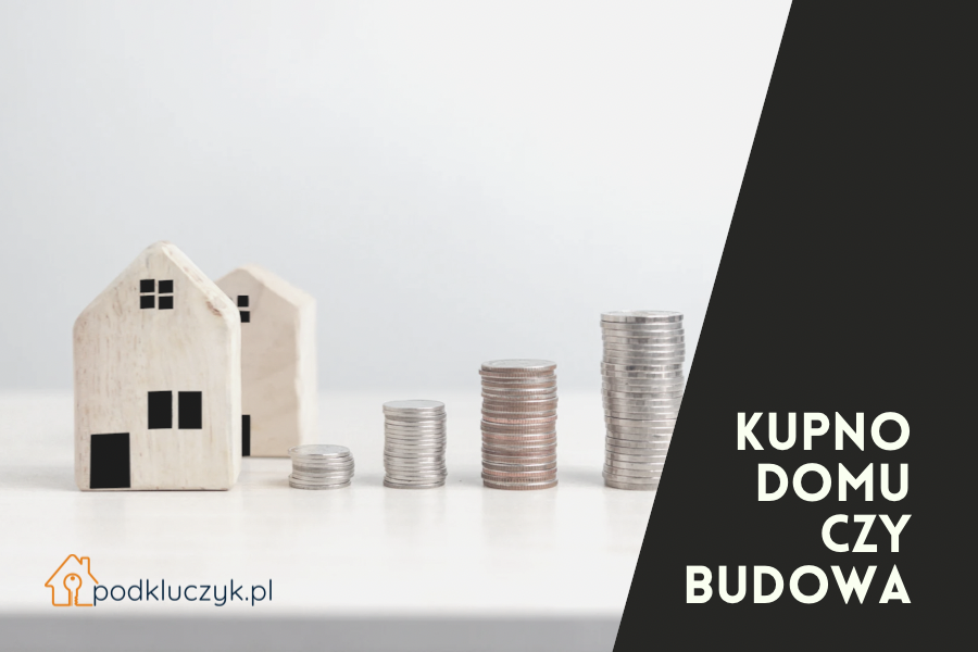 kupno czy budowa domu - co się bardziej opłaca