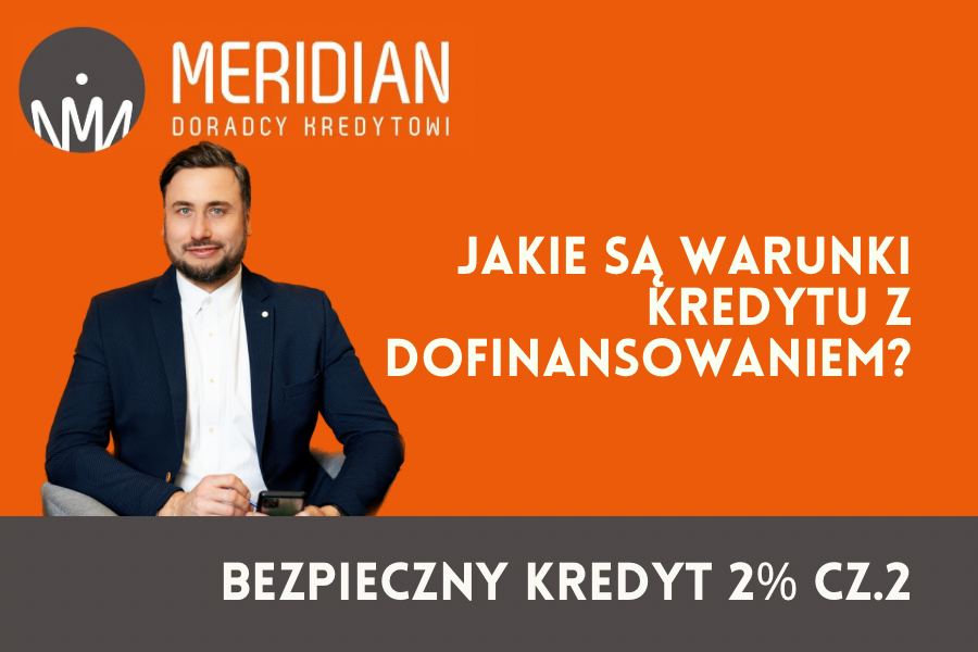 jakie są warunki kredytu z dofinansowaniem 2%