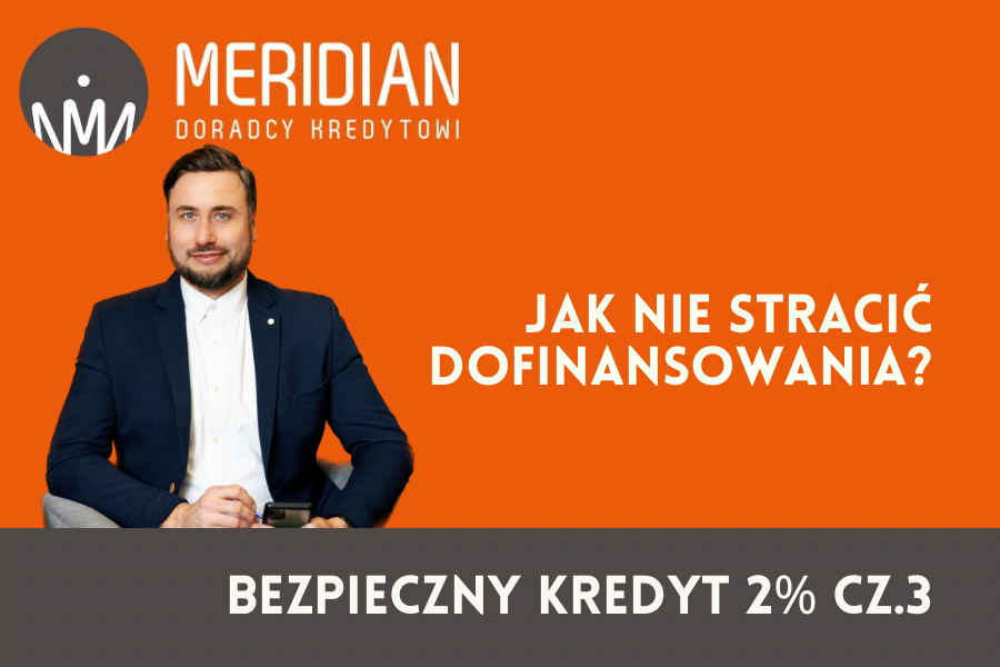 jak nie stracić dofinansowania w programie bezpieczny kredyt 2%