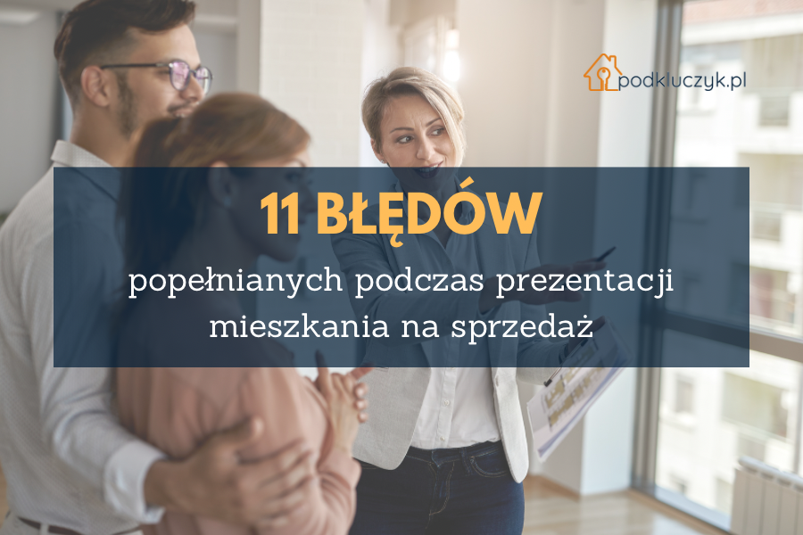 11 błędów popełnianych podczas prezentacji mieszkania na sprzedaż