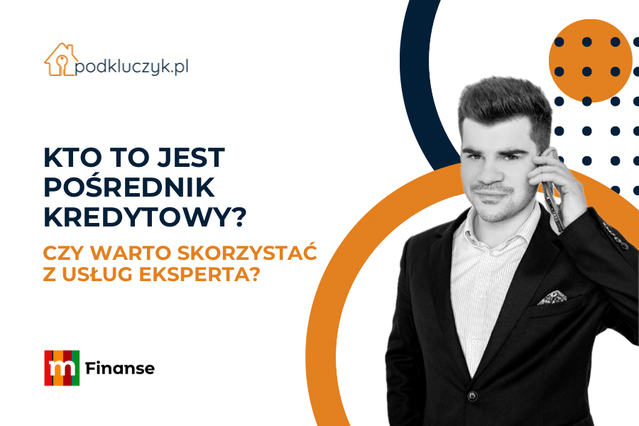 kto to jest pośrednik kredytowy i czy warto skorzystać z jego usług