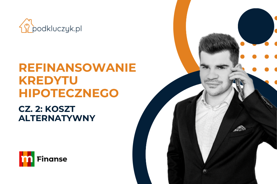 Refinansowanie kredytu hipotecznego - koszt alternatywny