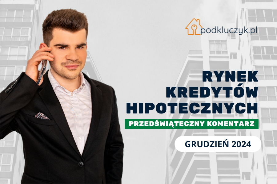 rynek kredytów hipotecznych w Polsce - komentarz przedświąteczny