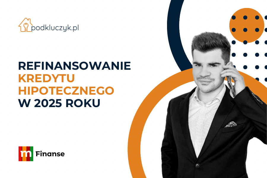 refinansowanie kredytu hipotecznego w 2025 roku